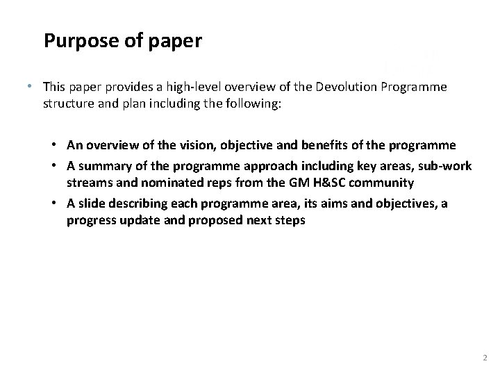 Purpose of paper • This paper provides a high-level overview of the Devolution Programme