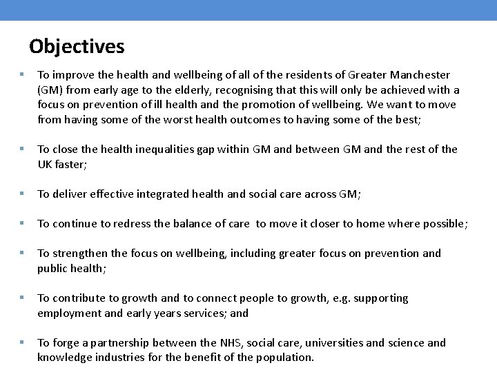 Objectives To improve the health and wellbeing of all of the residents of Greater