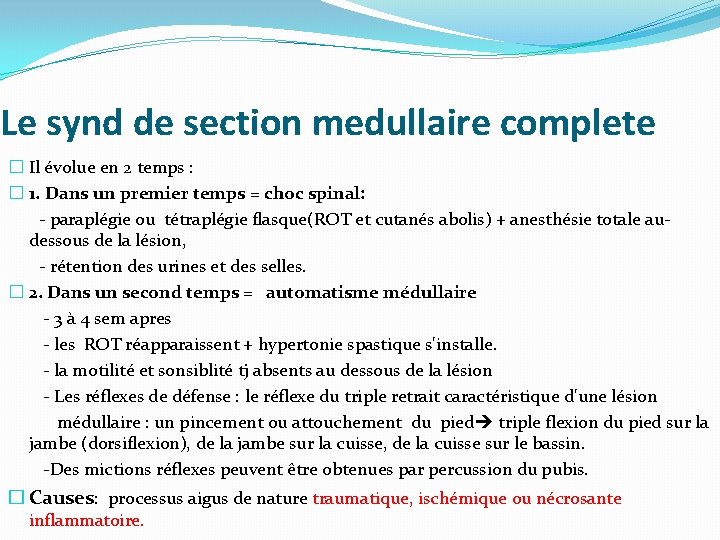 Le synd de section medullaire complete � Il évolue en 2 temps : �