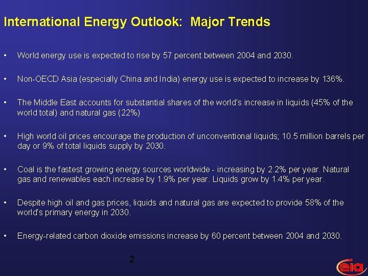 International Energy Outlook: Major Trends • World energy use is expected to rise by