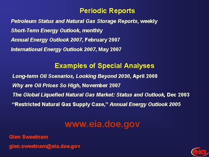 Periodic Reports Petroleum Status and Natural Gas Storage Reports, weekly Short-Term Energy Outlook, monthly