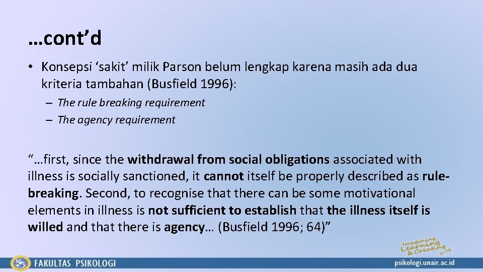 …cont’d • Konsepsi ‘sakit’ milik Parson belum lengkap karena masih ada dua kriteria tambahan