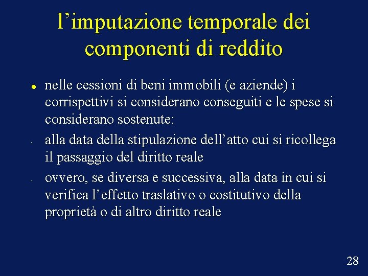 l’imputazione temporale dei componenti di reddito • • nelle cessioni di beni immobili (e