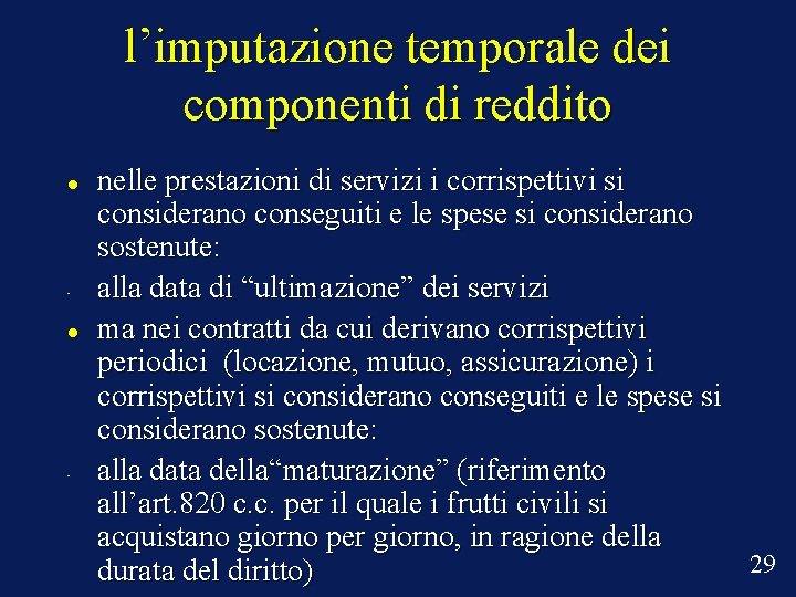 l’imputazione temporale dei componenti di reddito • • nelle prestazioni di servizi i corrispettivi