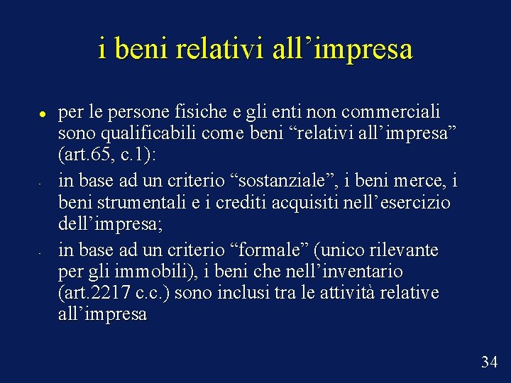 i beni relativi all’impresa • • per le persone fisiche e gli enti non