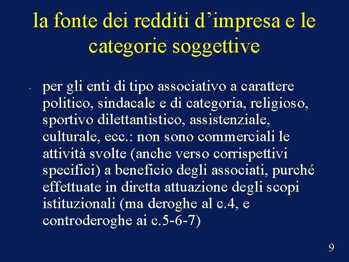 la fonte dei redditi d’impresa e le categorie soggettive • per gli enti di