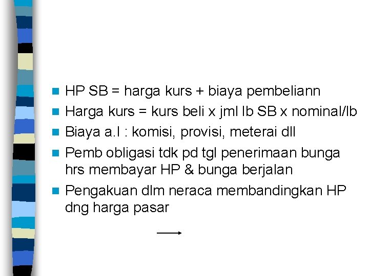 n n n HP SB = harga kurs + biaya pembeliann Harga kurs =