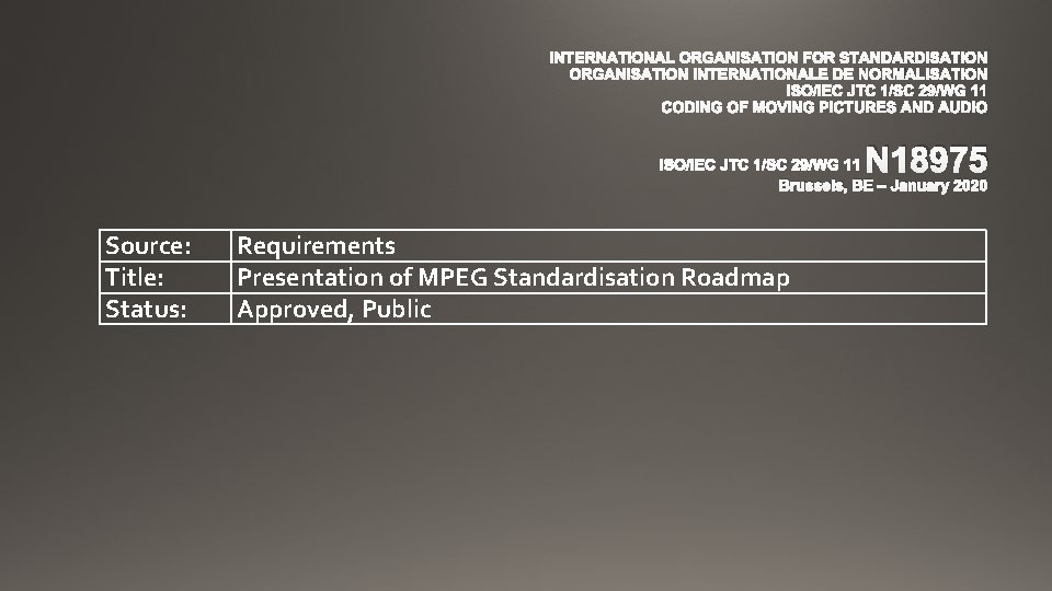 INTERNATIONAL ORGANISATION FOR STANDARDISATION ORGANISATION INTERNATIONALE DE NORMALISATION ISO/IEC JTC 1/SC 29/WG 11 CODING
