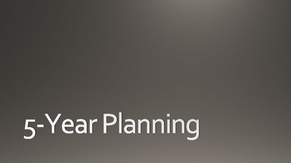 5 -Year Planning 