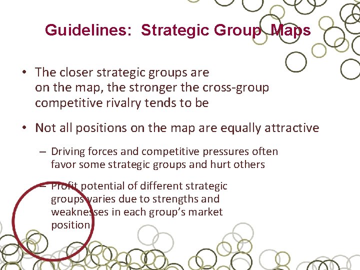 Guidelines: Strategic Group Maps • The closer strategic groups are on the map, the