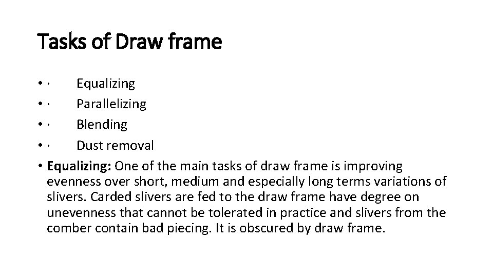 Tasks of Draw frame • · Equalizing • · Parallelizing • · Blending •
