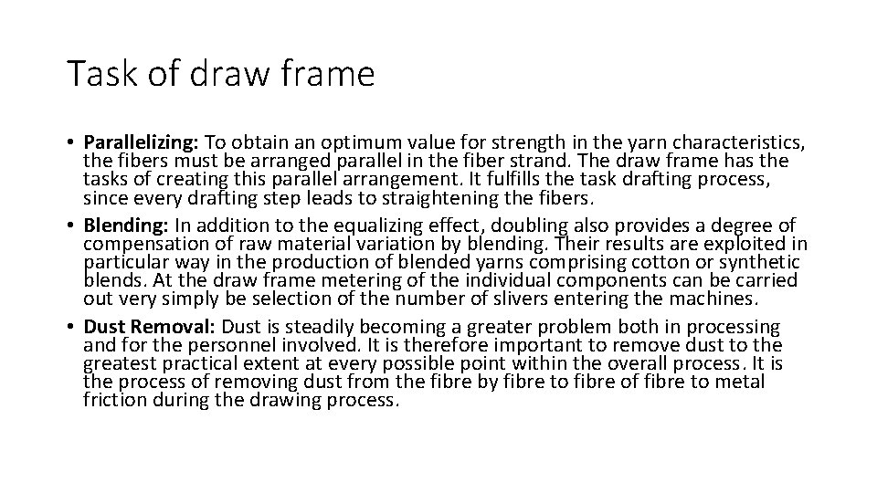 Task of draw frame • Parallelizing: To obtain an optimum value for strength in