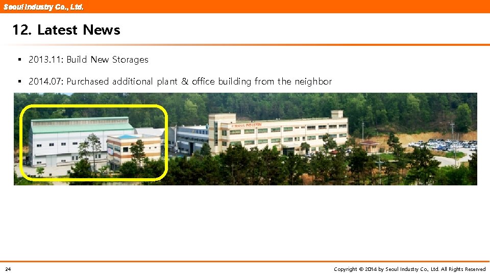 Seoul Industry Co. , Ltd. 12. Latest News § 2013. 11: Build New Storages