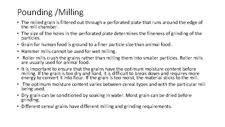 Pounding /Milling • The milled grain is filtered out through a perforated plate that