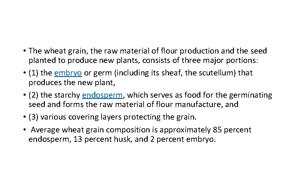  • The wheat grain, the raw material of flour production and the seed