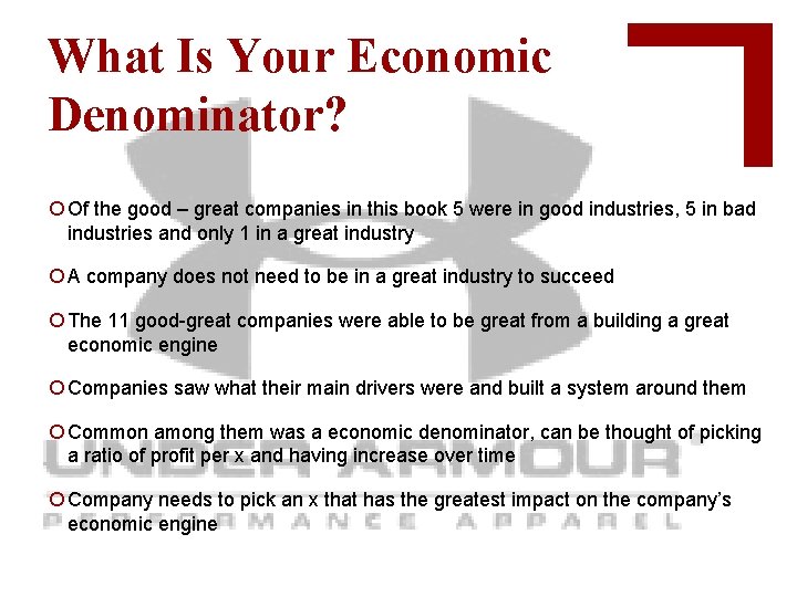 What Is Your Economic Denominator? ¡ Of the good – great companies in this