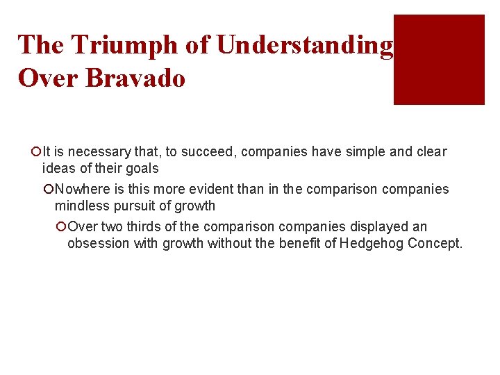 The Triumph of Understanding Over Bravado ¡It is necessary that, to succeed, companies have