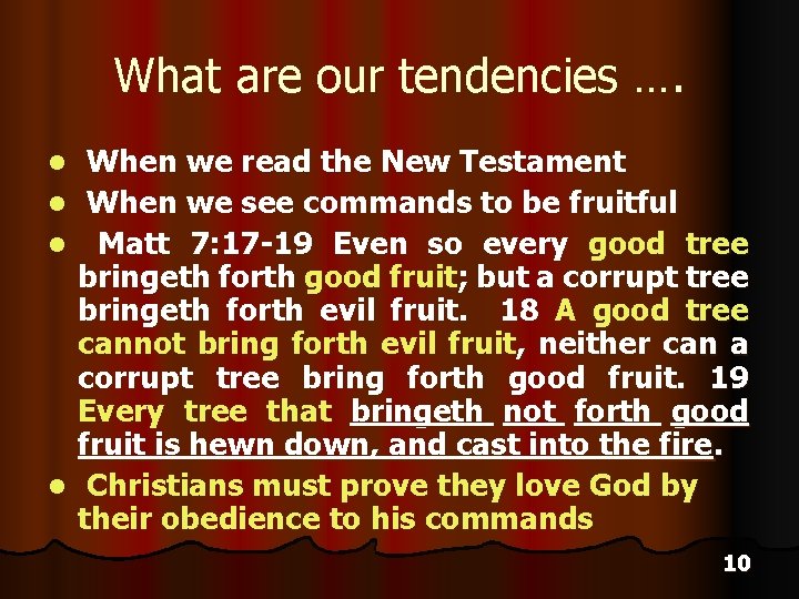 What are our tendencies …. l l When we read the New Testament When