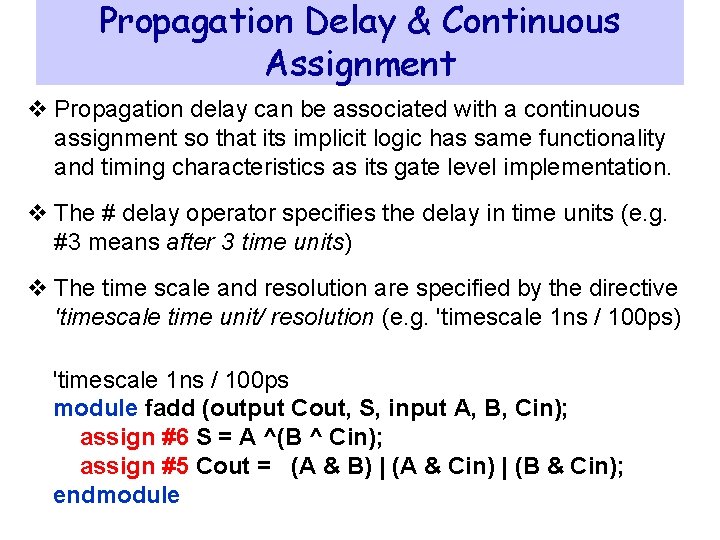 Propagation Delay & Continuous Assignment v Propagation delay can be associated with a continuous