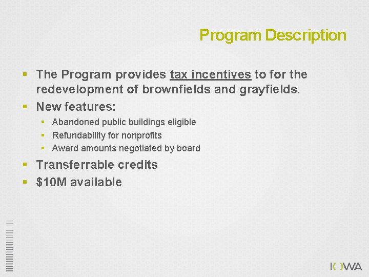 Program Description § The Program provides tax incentives to for the redevelopment of brownfields