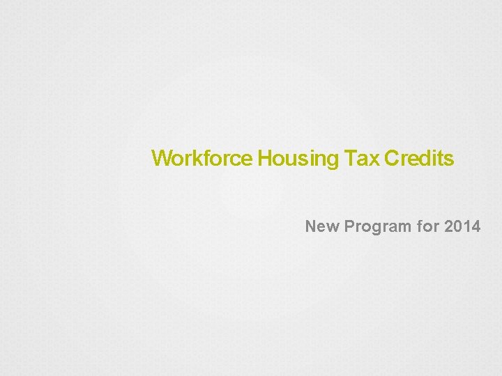 Workforce Housing Tax Credits New Program for 2014 