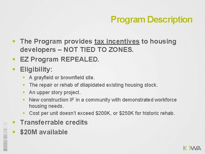 Program Description § The Program provides tax incentives to housing developers – NOT TIED