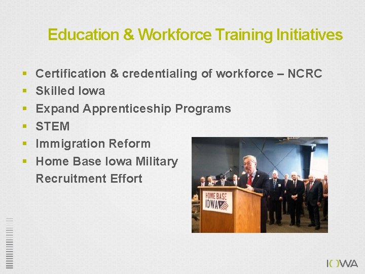 Education & Workforce Training Initiatives § § § Certification & credentialing of workforce –