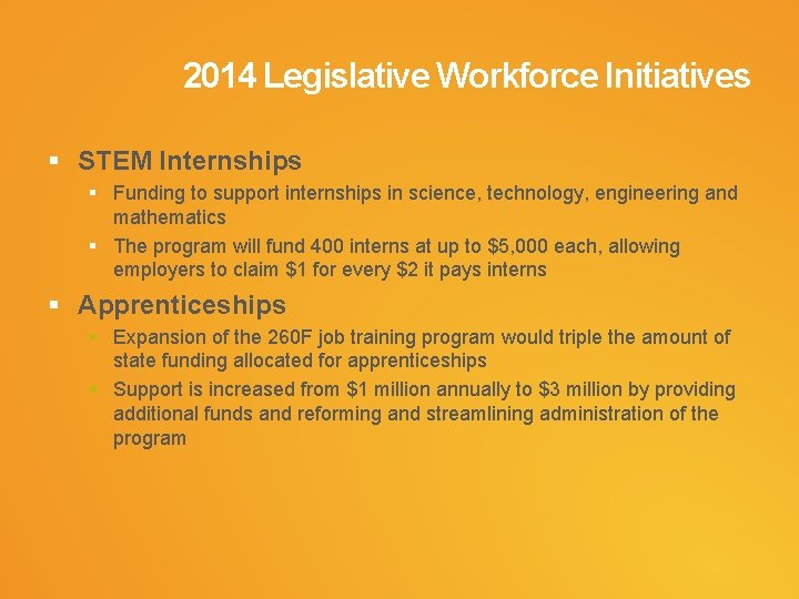 2014 Legislative Workforce Initiatives § STEM Internships § Funding to support internships in science,