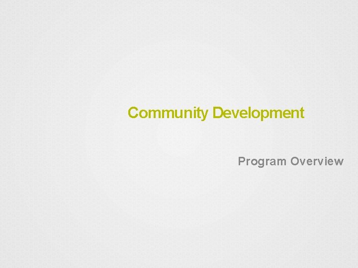Community Development Program Overview 