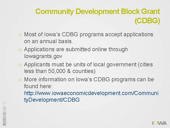 Community Development Block Grant (CDBG) o Most of Iowa’s CDBG programs accept applications on