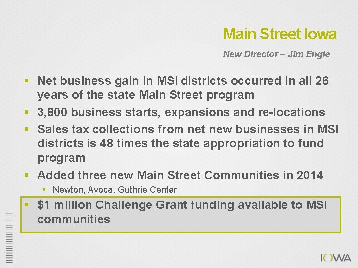 Main Street Iowa New Director – Jim Engle § Net business gain in MSI
