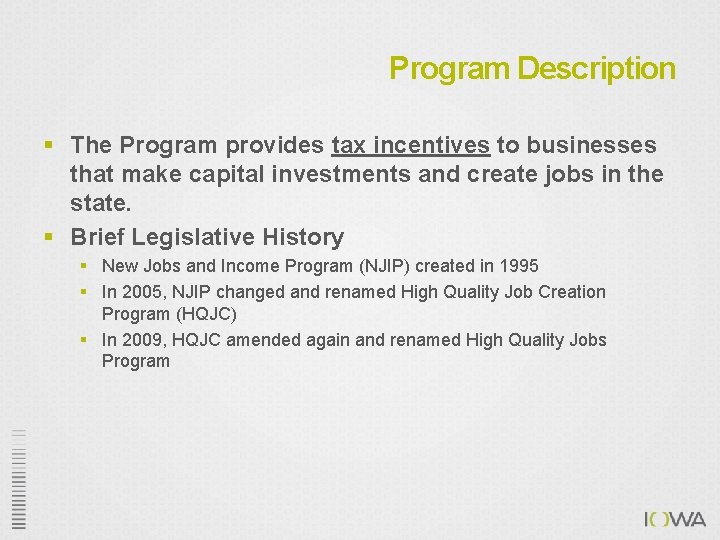 Program Description § The Program provides tax incentives to businesses that make capital investments