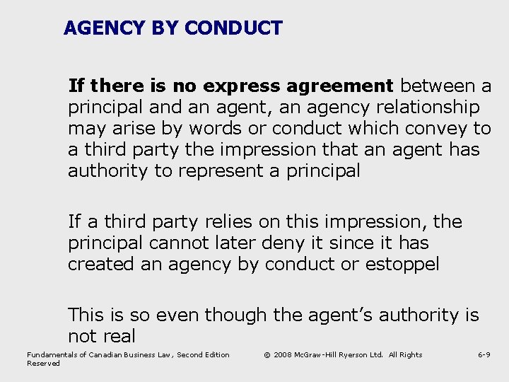 AGENCY BY CONDUCT If there is no express agreement between a principal and an