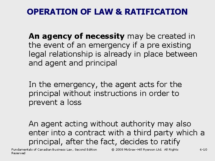 OPERATION OF LAW & RATIFICATION An agency of necessity may be created in the