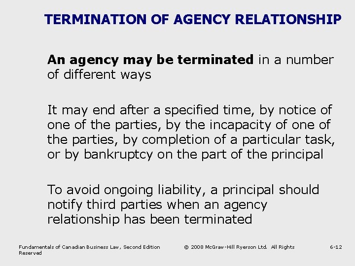 TERMINATION OF AGENCY RELATIONSHIP An agency may be terminated in a number of different