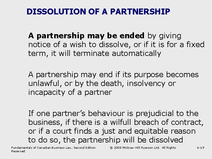 DISSOLUTION OF A PARTNERSHIP A partnership may be ended by giving notice of a