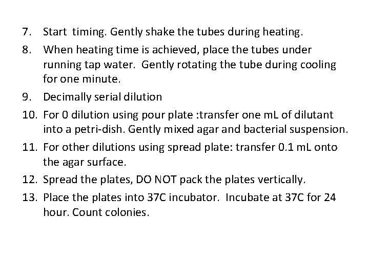 7. Start timing. Gently shake the tubes during heating. 8. When heating time is