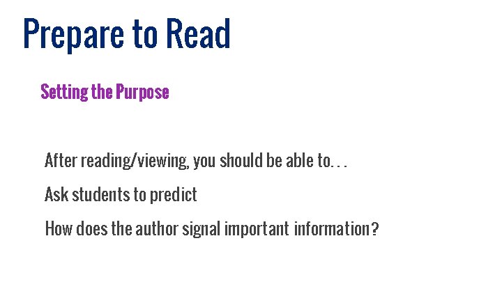 Prepare to Read Setting the Purpose After reading/viewing, you should be able to. .