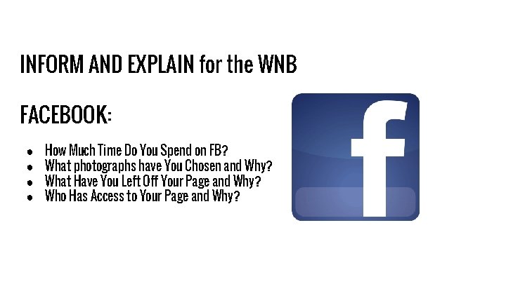 ii INFORM AND EXPLAIN for the WNB FACEBOOK: ● ● How Much Time Do