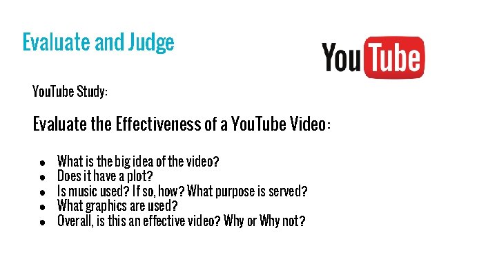 Evaluate and Judge You. Tube Study: Evaluate the Effectiveness of a You. Tube Video: