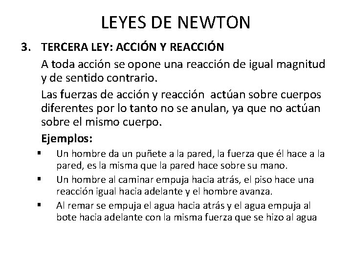 LEYES DE NEWTON 3. TERCERA LEY: ACCIÓN Y REACCIÓN A toda acción se opone