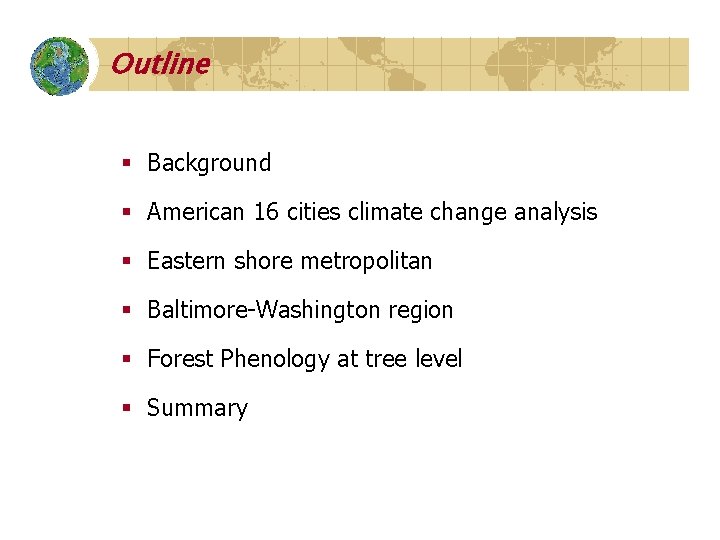 Outline § Background § American 16 cities climate change analysis § Eastern shore metropolitan