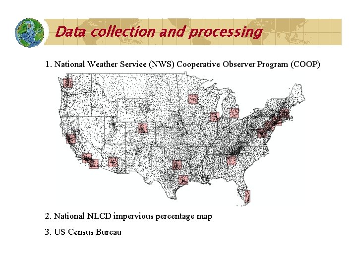 Data collection and processing 1. National Weather Service (NWS) Cooperative Observer Program (COOP) 2.