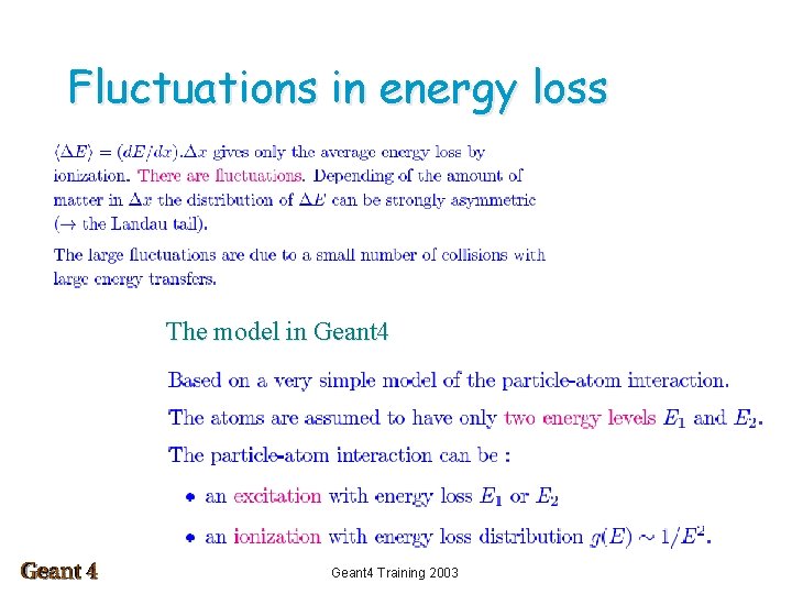 Fluctuations in energy loss The model in Geant 4 Training 2003 