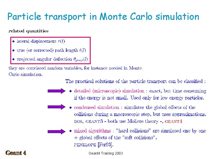 Particle transport in Monte Carlo simulation Geant 4 Training 2003 