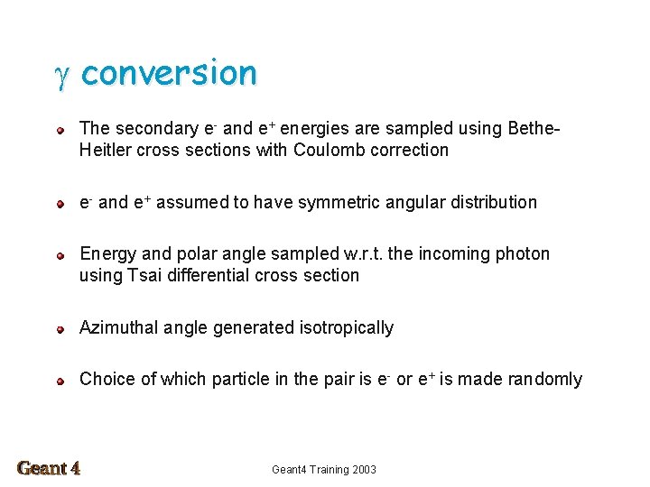 g conversion The secondary e and e+ energies are sampled using Bethe Heitler cross