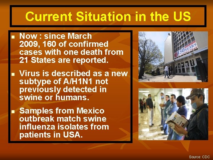 Current Situation in the US n n n Now : since March 2009, 160