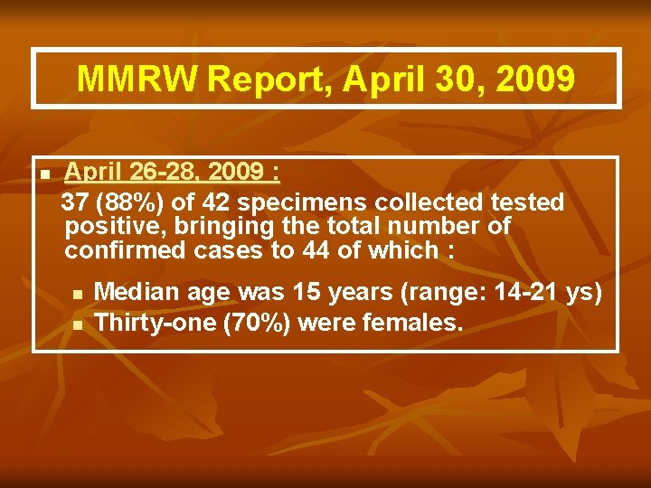 MMRW Report, April 30, 2009 April 26 -28, 2009 : 37 (88%) of 42