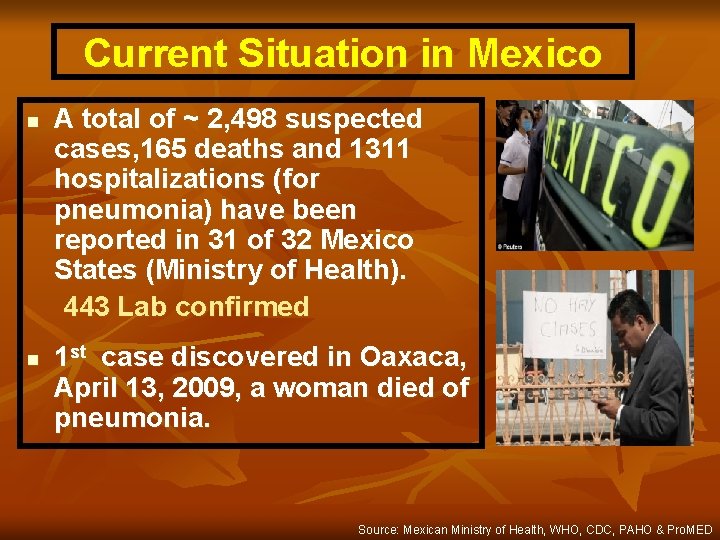 Current Situation in Mexico n n A total of ~ 2, 498 suspected cases,