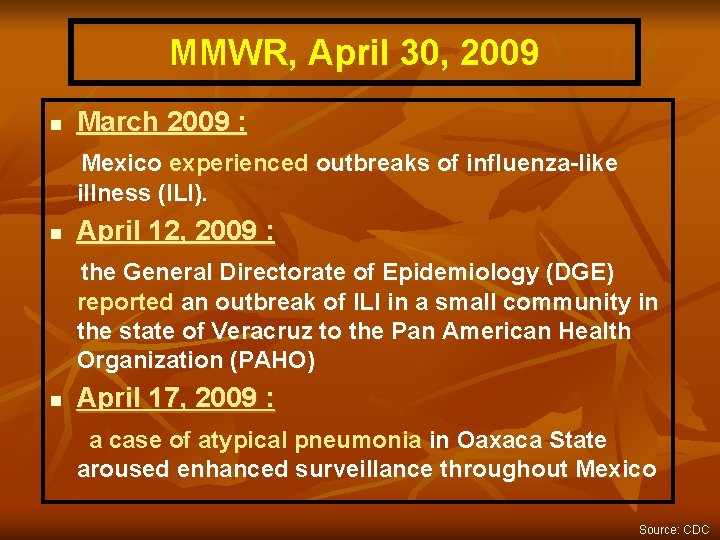 MMWR, April 30, 2009 March 2009 : Mexico experienced outbreaks of influenza-like n illness